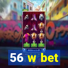 56 w bet